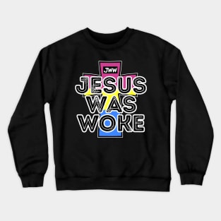 Jesus Was Woke - Pansexual Pride Crewneck Sweatshirt